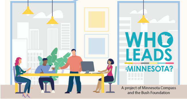 Illustration with text that says Who Leads in Minnesota, a project of Minnesota Compass and the Bush Foundation